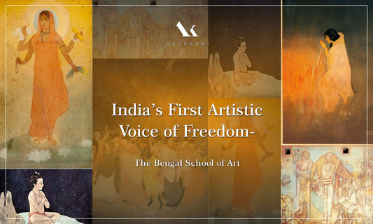 India's First Artistic Voice of Freedom- The Bengal School of Art
